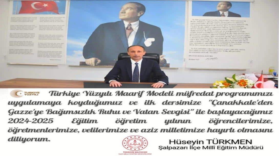 İLÇE MİLLÎ EĞİTİM MÜDÜRÜMÜZ HÜSEYİN TÜRKMEN'İN 2023-2024 EĞİTİM ÖĞRETİM YILI AÇILIŞ MESAJI